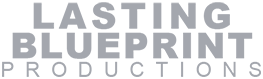 Lasting Blueprint Productions